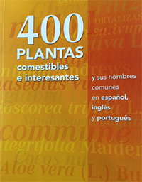 400 plantas comestibles e interesantes y sus nombres comunes en español, inglés y portugués