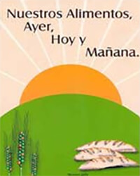 Nuestros alimentos, ayer, hoy y mañana